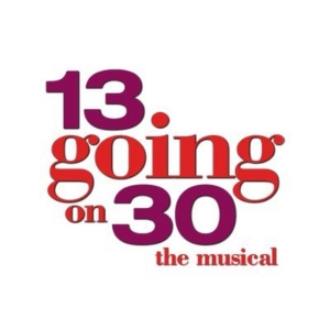 Video: Get a First Listen to 'I Wanna Be' From 13 GOING ON 30 - THE MUSICAL