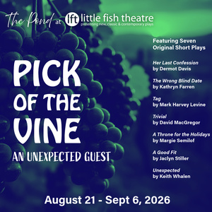 PICK OF THE VINE: AN UNEXPECTED GUEST Set for Little Fish Theatre Photo