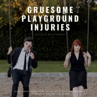 GRUESOME PLAYGROUND INJURIES Will Be Streamed by Little Renegade Productions Next Mon Photo