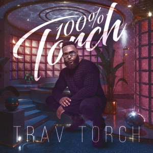 New Jersey-Based R&B Artist Trav Torch To Release Album '100% Torch' Photo
