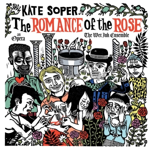 Kate Soper to Release Recording Of Opera THE ROMANCE OF THE ROSE Photo