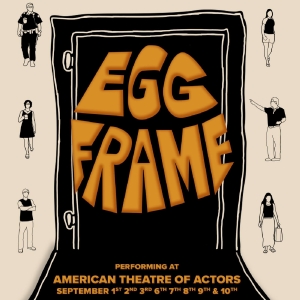 World Premiere of Nicholas Kennedy's EGG FRAME to be Presented at American Theatre of Photo
