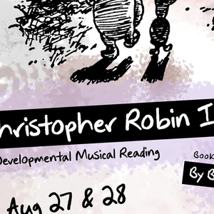 CHRISTOPHER ROBIN IS DEAD to Have Readings at Depot Theater