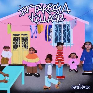 Che Noir Releases IT TAKES A VILLAGE With Features From Black Thought, Havoc Photo
