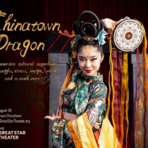 Great Star Theater to Present CHINATOWN DRAGON Beginning in July Photo