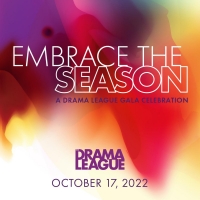 The Drama League to Present 2022 Fall Gala EMBRACE THE SEASON Featuring Shows of the…