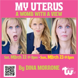 MY UTERUS: A WOMB WITH A VIEW Returns To Theatre West This Month Photo