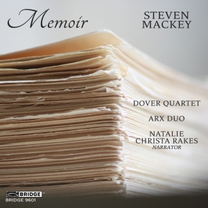 Steven Mackey's MEMOIR To be Released As New Album By Dover Quartet And Arx Duo On Br