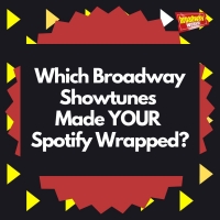BWW Prompts: What Showtunes Made Your Spotify Wrapped? Photo