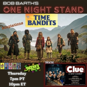 Bob Barth's One Night Stand to Discuss TIME BANDITS & CLUE at the Ahmanson Theatre