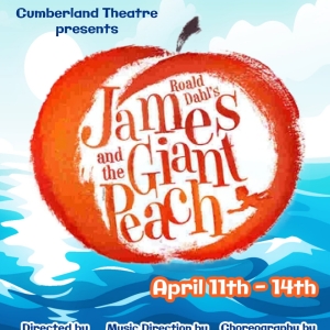 Cumberland Theatre Stars of Tomorrow to Present JAMES AND THE GIANT PEACH
