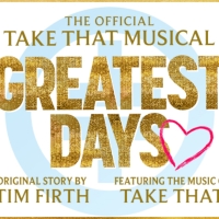 GREATEST DAYS - The Official Take That Musical Will Tour the UK in 2023 Photo