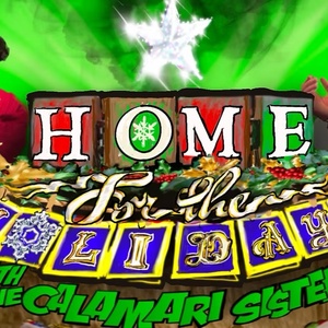 HOME FOR THE HOLIDAYS WITH THE CALAMARI SISTERS Comes to OFC Creations Theatre