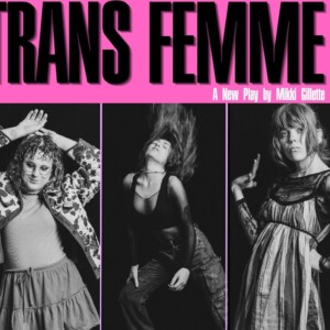 TRANS FEMME by Mikki Gillette to Open at Fuse Theatre Photo