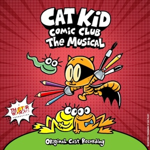 CAT KID COMIC CLUB: THE MUSICAL Original Cast Recording Out Now Photo