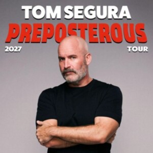 Tom Segura to Launch PREPOSTEROUS Tour in 2027 at Mohegan Sun Photo