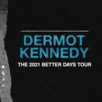 Dermot Kennedy Adds Additional Dates To His 'Better Days' Tour