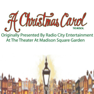 A CHRISTMAS CAROL: THE MUSICAL to Open at Riverside Center Photo