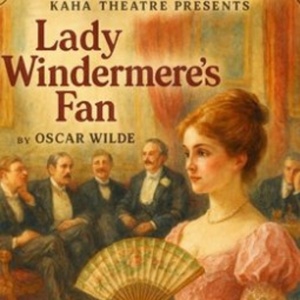Review: LADY WINDERMERE'S FAN BY KAHA THEATRE at Gryphon Theatre