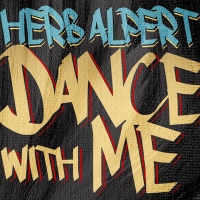HERB ALPERT Releases New Song 'Dance With Me'