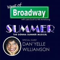 The 'West of Broadway' Podcast Welcomes Dan'Yelle Williamson from the SUMMER: THE…