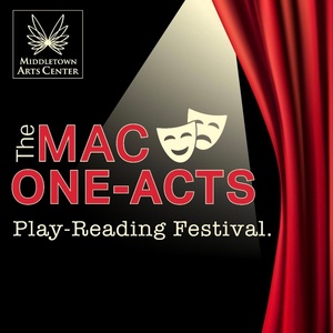 The Middletown Arts Center Will Present MAC ONE-ACTS Annual Play-Reading Festival