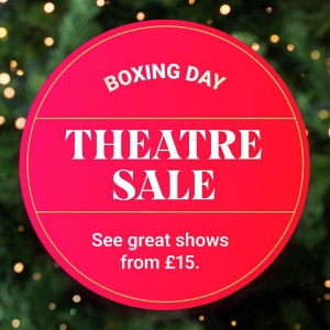 Our Boxing Day Theatre Sale Starts Today!