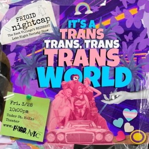 FRIGID Nightcap to Present ITS A TRANS, TRANS, TRANS WORLD– A Celebration Of Trans J Photo