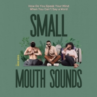 The Segal Centre Will be Kicking Off 2020 with SMALL MOUTH SOUNDS Photo