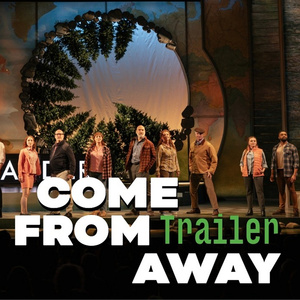 Video: Watch the Trailer For COME FROM AWAY at PTC Photo