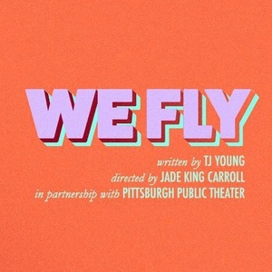 WE FLY To Have Staged Reading With Pittsburgh Public Theater Photo