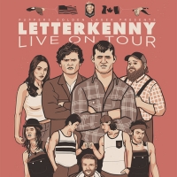 Letterkenny Live! U.S. Tour Starts Today Featuring Nine Cast Members, New Sketches &  Photo