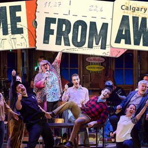 COME FROM AWAY Trailer Released Ahead of Theatre Calgary Season Finale Photo