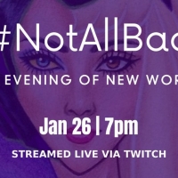 Casting Announced For TSquared's #NotAllBad: An Evening Of New Works Video