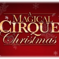 A MAGICAL CIRQUE CHRISTMAS Will Premiere At The Aronoff Center's Procter & Gamble Hal Photo
