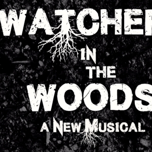 WATCHER IN THE WOODS Musical Will Get Workshop in 2024 Photo