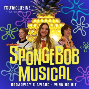 Youthclusive Will Present THE SPONGEBOB MUSICAL Photo