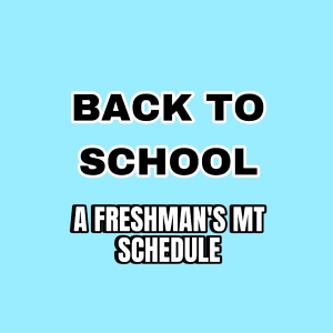 Student Blog: Back To School: AS A MT FRESHMAN