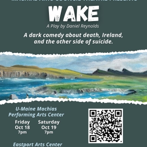 World Premiere of WAKE is Coming to Machias ACT This Month