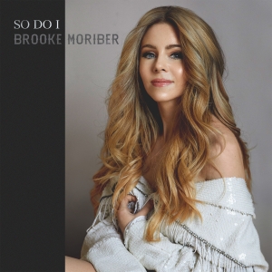 Brooke Moriber Drops Evocative New Single 'So Do I' Interview