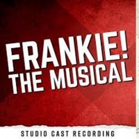 New and Upcoming Releases For the Week of May 25 - FRANKIE! THE MUSICAL, ROYALTIES…
