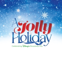 Full Cast and Creative Team Announced for A JOLLY HOLIDAY: CELEBRATING DISNEY'S BROADWAY H Photo