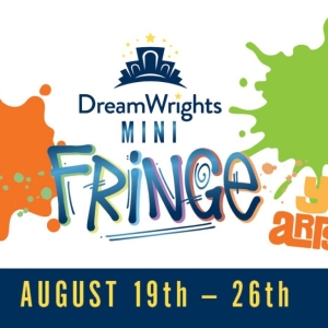 DreamWrights Center For Community Arts to Present DREAMWRIGHTS MINI-FRINGE Video