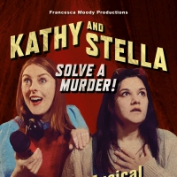 Full cast announced for World Premiere Musical KATHY AND STELLA SOLVE A MURDER! at the Edinburgh Festival Fringe 2022