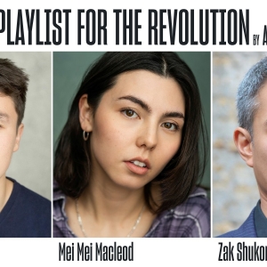 Cast and Creatives Revealed For A PLAYLIST FOR THE REVOLUTION at the Bush Theatre Photo