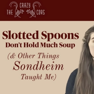 Olivia Bloom To Bring SLOTTED SPOONS DONT HOLD MUCH SOUP (& OTHER THINGS SONDHEIM TAUG Photo