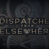 VIDEO: Watch the Series Premiere of DISPATCHES FROM ELSEWHERE Here! Photo