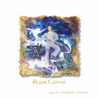 Vocalist-Composer Sarah Elizabeth Charles' BLANK CANVAS Out Now Via Stretch Music/Rop Photo