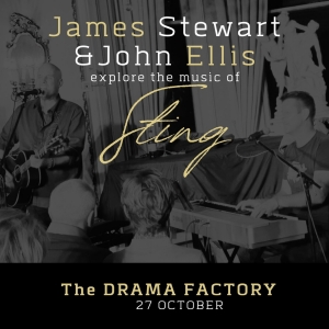 JAMES STEWART & JOHN ELLIS EXPLORE THE MUSIC OF STING to be Presented at The Drama Fa Photo
