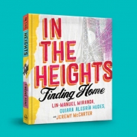 Lin-Manuel Miranda Announces New Book IN THE HEIGHTS: FINDING HOME
